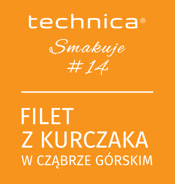 Technica smakuje #14 - Kurczak sous vide w cząbrze górskim